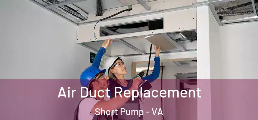  Air Duct Replacement Short Pump - VA