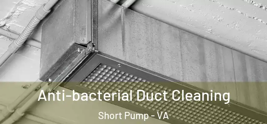  Anti-bacterial Duct Cleaning Short Pump - VA