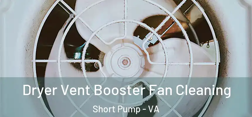 Dryer Vent Booster Fan Cleaning Short Pump - VA