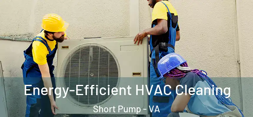  Energy-Efficient HVAC Cleaning Short Pump - VA