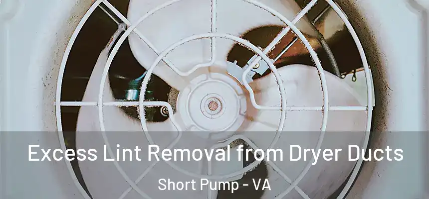  Excess Lint Removal from Dryer Ducts Short Pump - VA