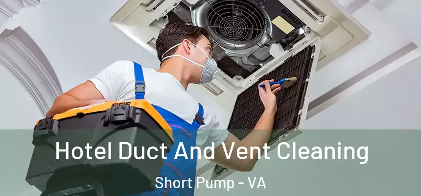 Hotel Duct And Vent Cleaning Short Pump - VA