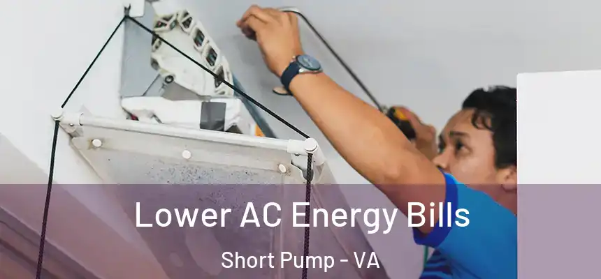 Lower AC Energy Bills Short Pump - VA