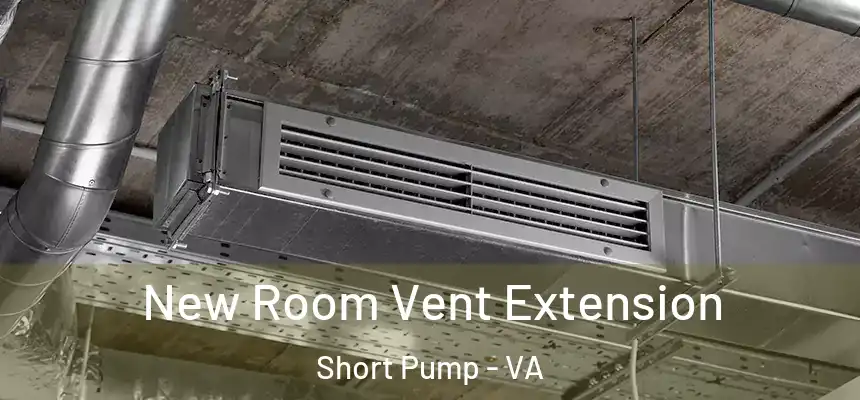  New Room Vent Extension Short Pump - VA