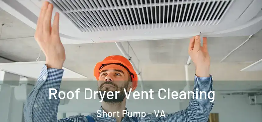  Roof Dryer Vent Cleaning Short Pump - VA