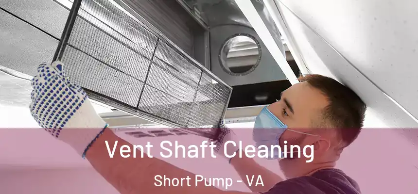  Vent Shaft Cleaning Short Pump - VA