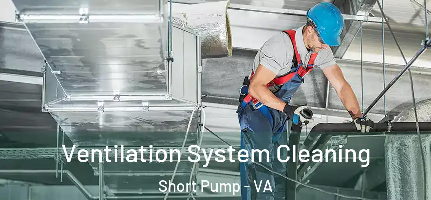  Ventilation System Cleaning Short Pump - VA